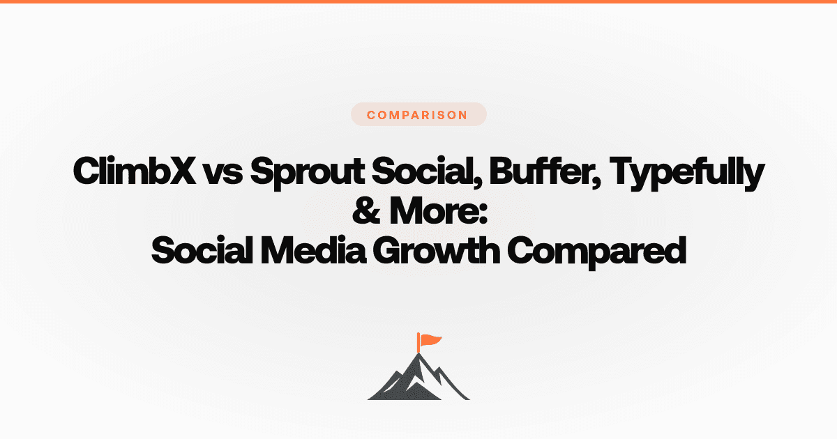 ClimbX vs Sprout Social, Buffer, Typefully and More