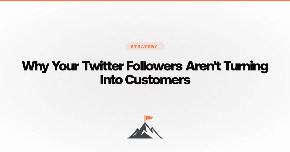 Why Your Twitter Followers Aren't Turning Into Customers