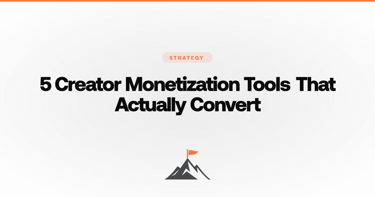 5 Creator Monetization Tools That Actually Convert