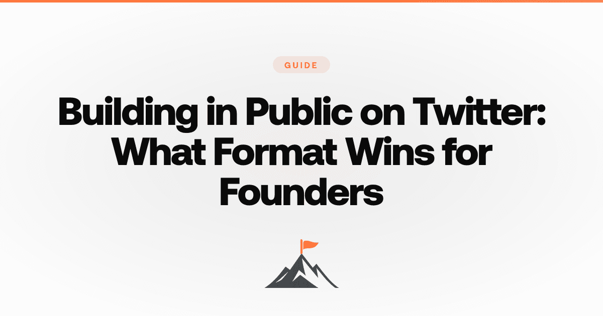 Building in Public on Twitter: What Format Wins for Founders